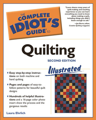 The Complete Idiot's Guide to Quilting Illustrated