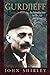 Gurdjieff: An Introduction to His Life and Ideas