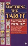Mastering the Tarot: Basic Lessons in an Ancient Mystic Art