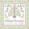 The Antique Sampler Set: How to Design and Cross-Stitch Your Own Vintage Projects The Antique Sampler Set: How to Design and Cross-Stitch Your Own Vintage Projects