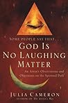 God is No Laughing Matter: Observations and Objections on the Spiritual Path