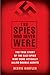 The Spies Who Never Were: T...