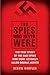 The Spies Who Never Were: The True Story of the Nazi Spies Who Were Actually Allied Double Agents