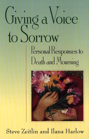 Giving a Voice to Sorrow: Personal Responses to Death and Mourning (Mass Market Paperback)
