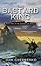 The Bastard King by Dan Chernenko