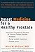 Smart Medicine for a Healthy Prostate: Natural and Conventional Therapies for Common Prostate Disorders