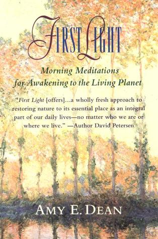 First light: morning meditations for awakining to the living planet