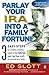 Parlay Your IRA into a Family Fortune by Ed Slott