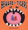 Beware of Tigers Beware of Tigers