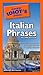 The Pocket Idiot's Guide to Italian Phrases