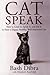 Cat Speak: How to Learn It,...