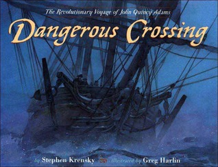 Dangerous Crossing: The Revolutionary Voyage of John Quincy Adams (Hardcover)