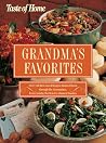 Grandma's Favorites: Over 350 Best-Loved Recipes Handed Down through the Generations - From Sunday Pot Roast to Oatmeal Cookies Grandma's Favorites: Over 350 Best-Loved Recipes Handed Down through the Generations - From Sunday Pot Roast to Oatmeal Cookies