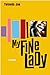 My Fine Lady: A Novel