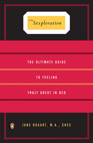 Sexploration: The Ultimate Guide to Feeling Truly Great in Bed