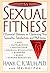 Sexual Fitness: 7 Essential...