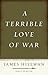 A Terrible Love of War