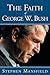 The Faith of George W. Bush by Stephen Mansfield