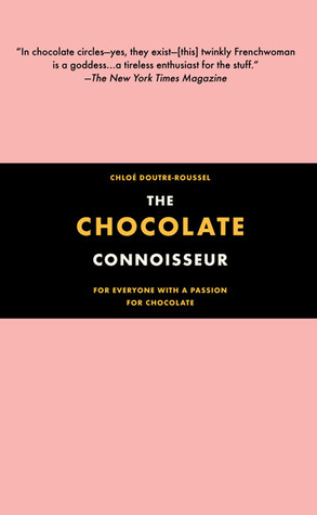 The Chocolate Connoisseur: For Everyone With a Passion for Chocolate (Paperback)