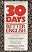 Thirty Days to Better Engli...