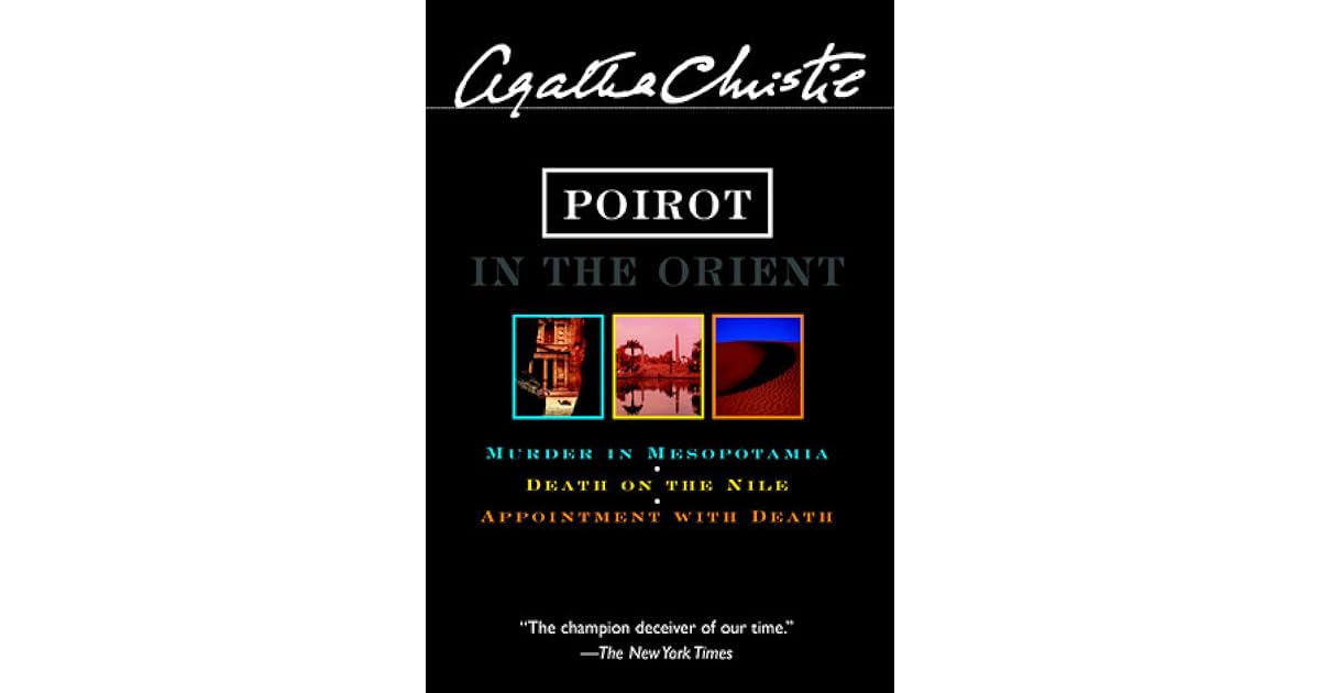 Poirot In The Orient Murder In Mesopotamia Death On The Nile Appointment With Death By Agatha Christie