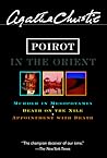 Poirot In the Orient: Murder in Mesopotamia / Death on the Nile / Appointment with Death