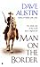 Man On The Border by Dave Austin