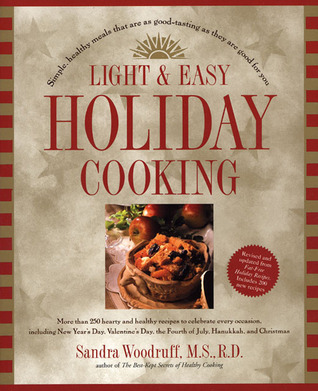 Light and Easy Holiday Cooking: Simple, Healthy Meals That Are As Good-Tasting As They Are Good for You (Paperback)