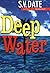 Deep Water by S.V. Date