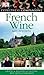 French Wine (Eyewitness Companion Guides)
