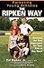 Parenting Young Athletes the Ripken Way: Ensuring the Best Experience for Your Kids in Any Sport