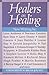 Healers on Healing by Richard Carlson