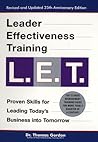 Leader Effectiveness Training: L.E.T. (Revised): "L.E.T." Leader Effectiveness Training: L.E.T. (Revised): "L.E.T."