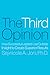The Third Opinion: How Successful Leaders Use Outside Insight to Create Superior Results
