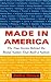 Made in America: The True Stories Behind the Brand Names that Built a Nation
