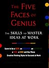 The Five Faces of Genius: The Skills to Master Ideas at Work