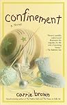 Confinement by Carrie Brown