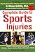 The Complete Guide to Sports Injuries: Almost 200 Common Athletic and Exercise Injuries, Updated and Expanded
