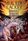 Brightly Burning by Mercedes Lackey