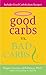 Good Carbs Vs. Bad Carbs