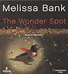 The Wonder Spot by Melissa Bank