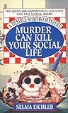 Murder Can Kill Your Social Life by Selma Eichler