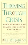 Thriving Through Crisis: Turn Tragedy and Trauma into Growth and Change