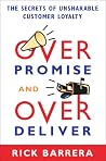 Overpromise and Overdeliver: The Secrets of Unshakable Customer Loyalty Overpromise and Overdeliver: The Secrets of Unshakable Customer Loyalty