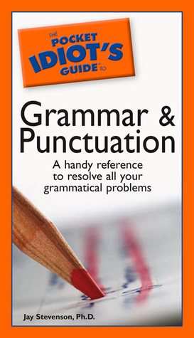 The Pocket Idiot's Guide to Grammar And Punctuation