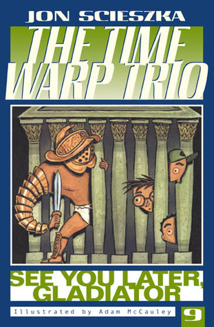 See You Later Gladiator By Jon Scieszka