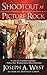 Shootout at Picture Rock by Joseph A. West