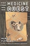 Medicine Quest: In Search of Nature's Healing Secrets