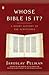 Whose Bible Is It? A Short History of the Scriptures by Jaroslav Pelikan