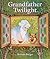 Grandfather Twilight by Barbara Helen Berger